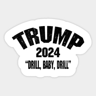 Trump 2024 Drill Baby Drill Sticker